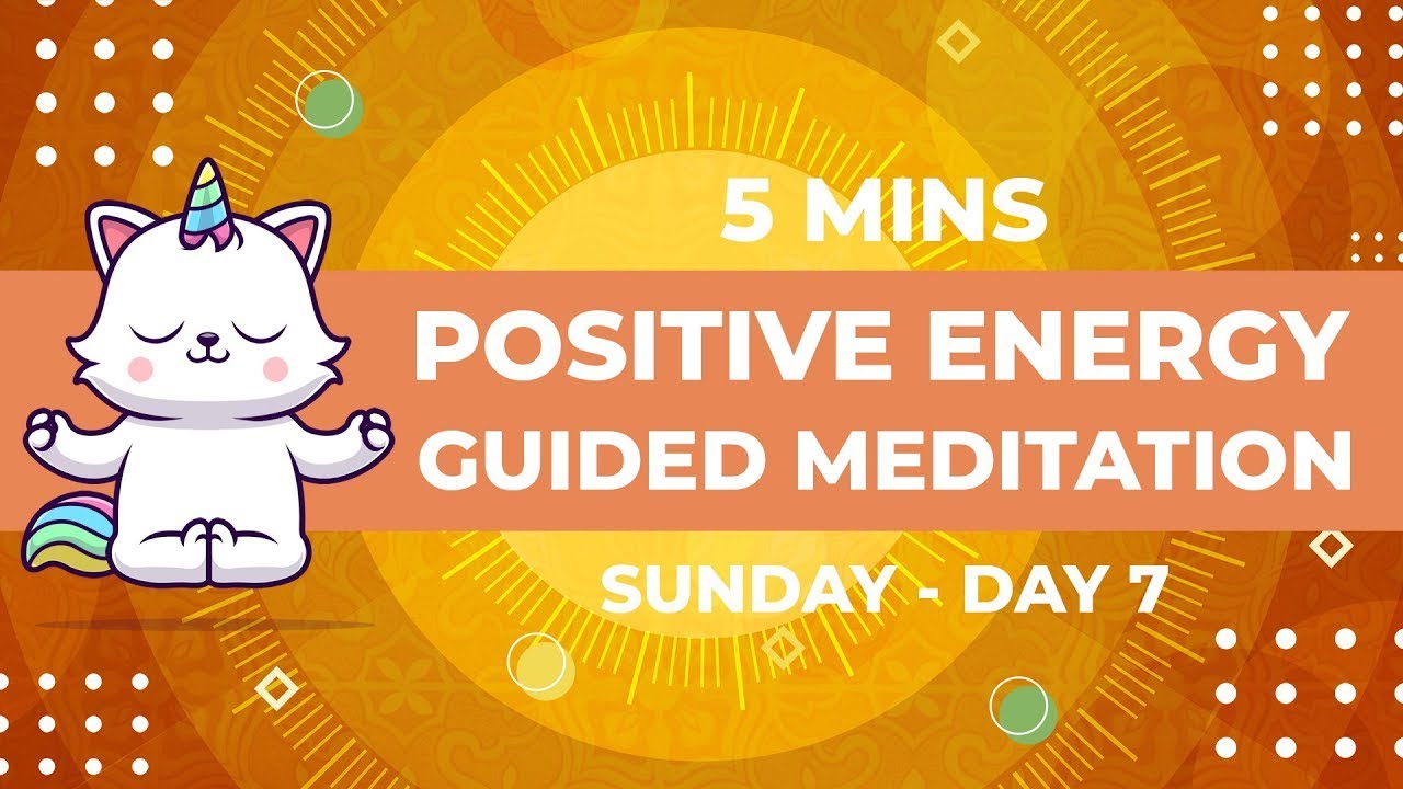 Positive Energy Guided Meditation (5 min) Day 7