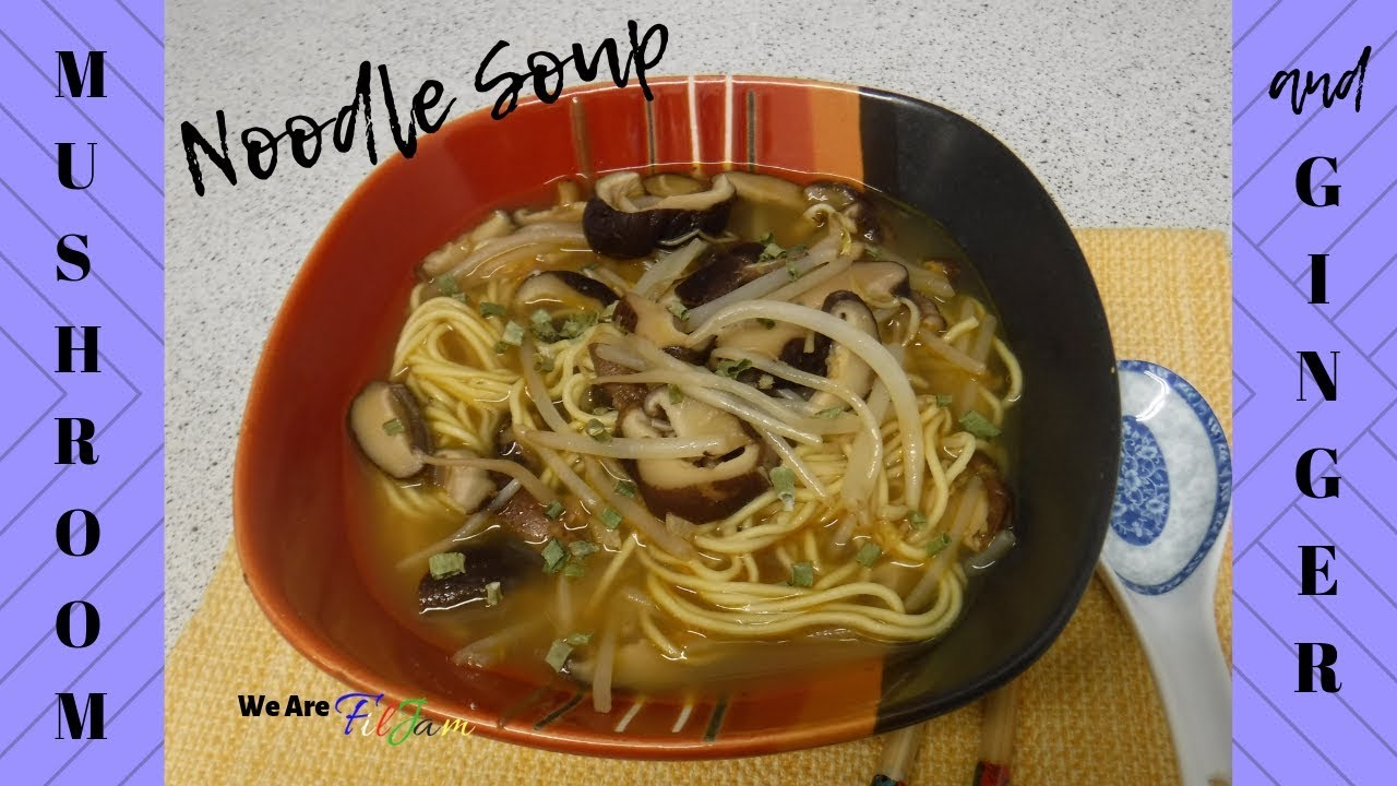 MUSHROOM-GINGER Noodle Soup || quick & easy | vegetarian recipe LOW-Sodium || Pinoy Chinese Recipe