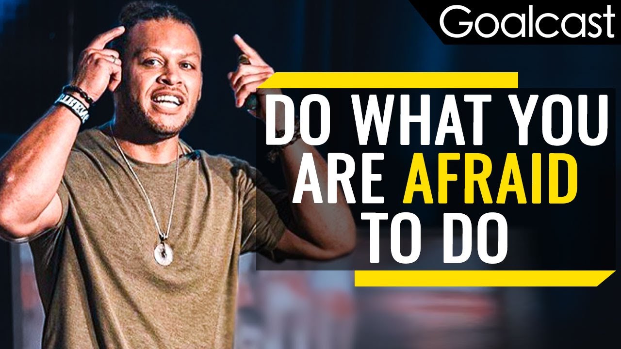 How To Do The Thing You're Afraid To Do - Feat. Elliott Hulse | Goalcast Motivational Speech
