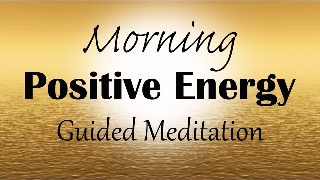 Morning Meditation for Positive Energy a Guided 10 Minutes