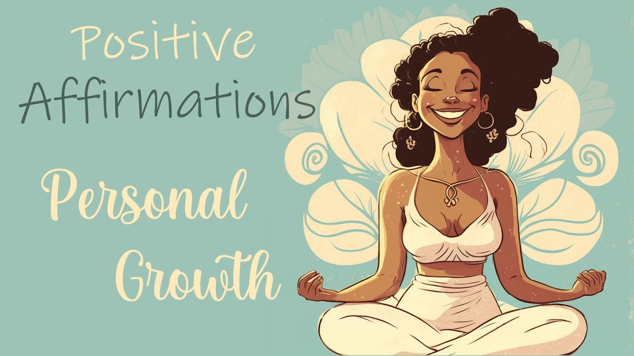 Positive Affirmations for Personal Growth (Guided Meditation)