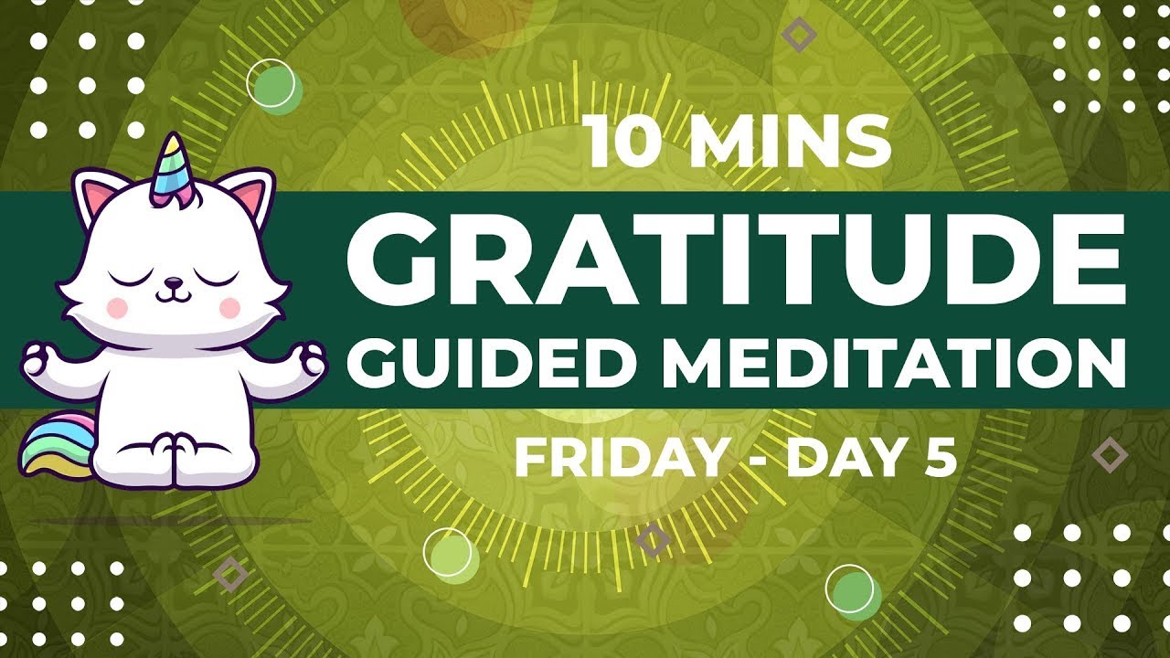 Gratitude Guided Meditation (10 min) Day 5