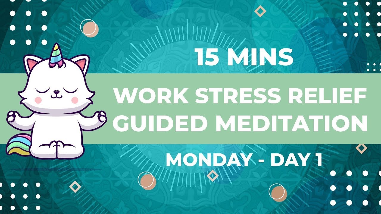 Work Stress Relief Guided Meditation (15 Min) Day 1